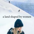 a land shaped by women